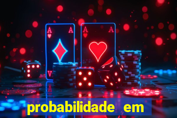 probabilidade em jogos de azar